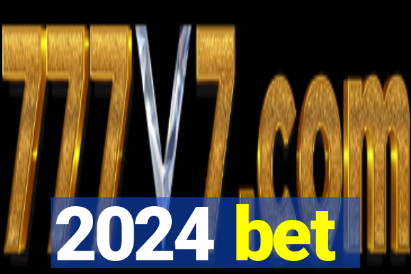 2024 bet